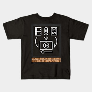 Movie Maker by Day, Dreamer by Night Kids T-Shirt